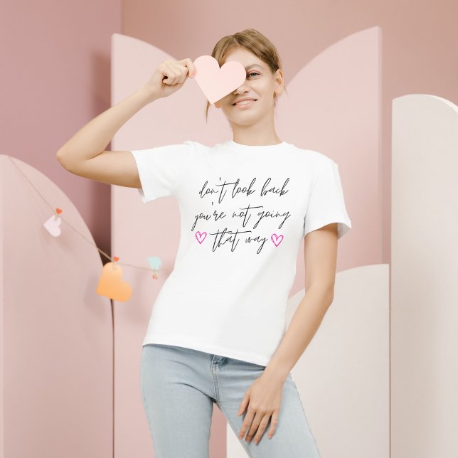 Camiseta Não olhe para trás a citação de Uplifting Positiva (Criador carregado)