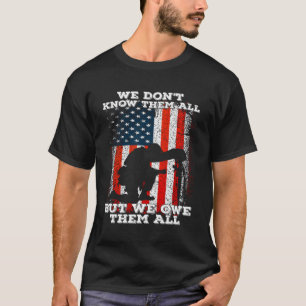 Camiseta Não Os Conhecemos Todos, Mas Devemos A Eles Todos