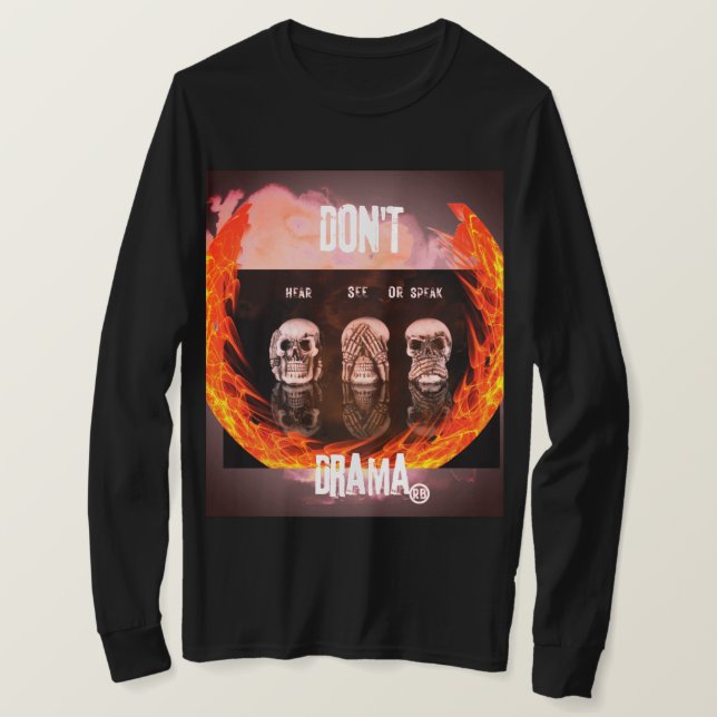 Camiseta "Não Ouça, Veja ou Fale Drama"  (Frente do Design)