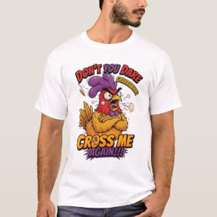 Camiseta Não Ouse Me Atravessar Novamente Galo Bravo e Engr
