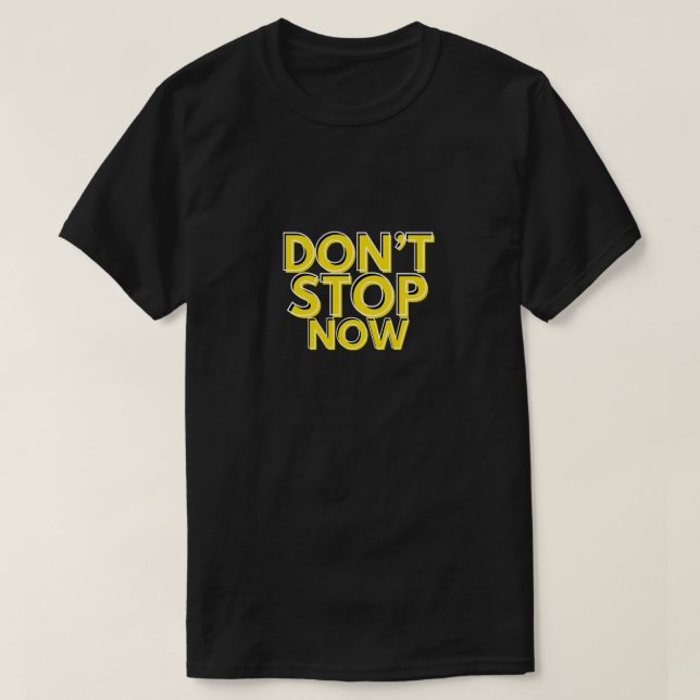Camiseta Não pare agora - citação motivacional Malhação (Frente do Design)