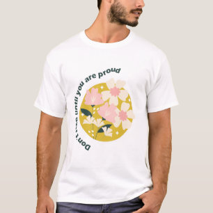 Camiseta Não Pare Até que Você Esteja Orgulhoso Citação Mo