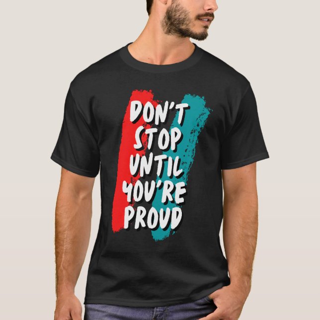 Camiseta Não Pare Até Você Se Orgulhar (Frente)