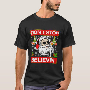 Camiseta Não Pare De Acreditar Em Papais noeis Que Acredita
