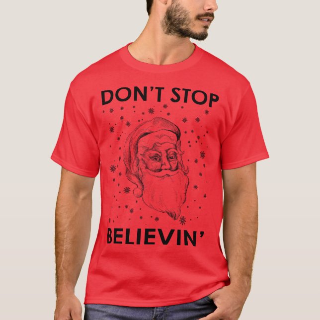 Camiseta Não pare de acreditar nas Papais noeis de Natal (Frente)