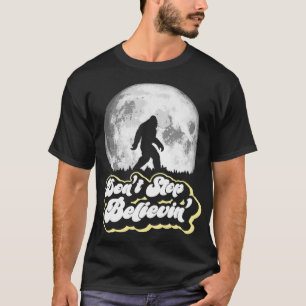Camiseta Não pare de acreditar no Pé Grande da Lua e Tre