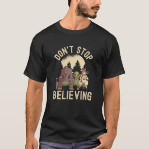 Camiseta Não pare de acreditar - UFO engraçado Pé Grande