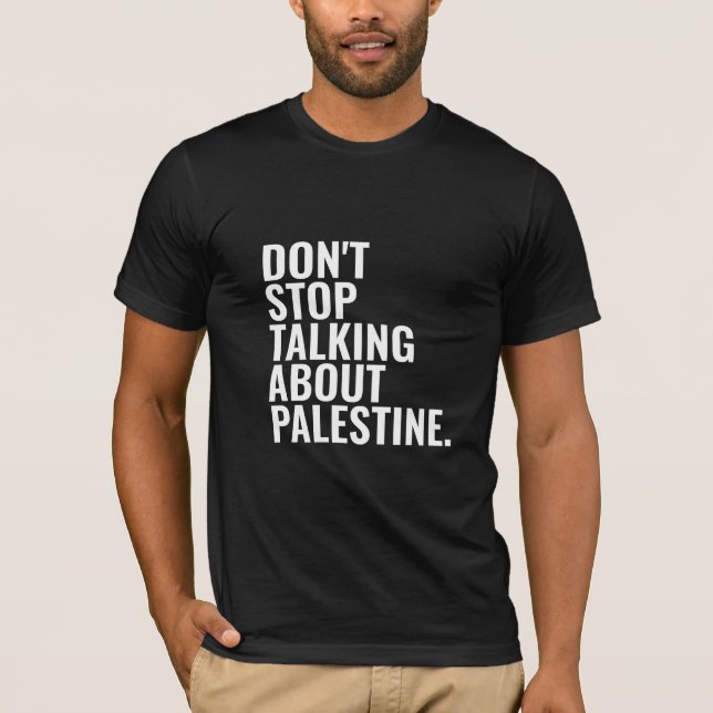 Camiseta não pare de falar sobre a palestina Basic White (Frente)