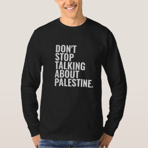 Camiseta não pare de falar sobre a palestina Basic White