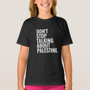 Camiseta não pare de falar sobre a palestina Basic White