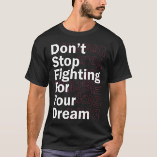 Camiseta Não pare de lutar pelo seu sonho