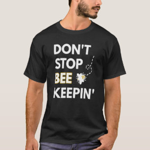 Camiseta Não pare de manter apicultor e apicultura