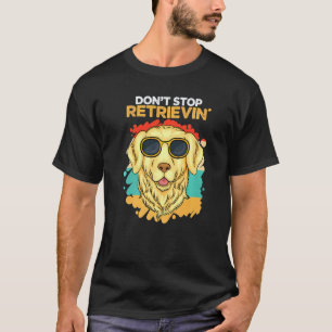 Camiseta Não Pare de Recuperar Cachorro Golden Retriever Vi