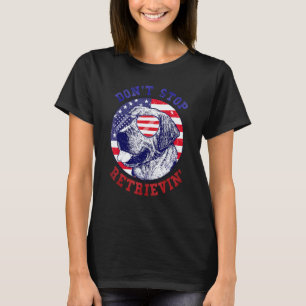 Camiseta Não Pare De Recuperar Labrador Retriever 4 De Julh