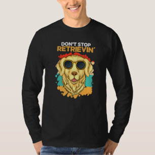 Camiseta Não pare de recuperar o cachorro de vintage Ouro