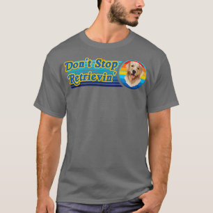 Camiseta Não Pare de Recuperar Ouro Retriever