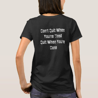 Camiseta Não pare quando você é o algodão 100% cansado das