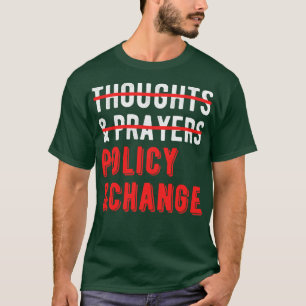 Camiseta Não Pensamentos E Orações Política E Mudança I