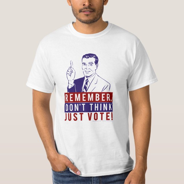 Camiseta Não pense, para votar apenas! T-shirt (Frente)