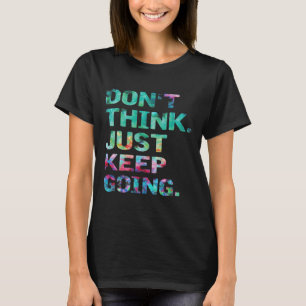 Camiseta Não Pense Só Continue Indo Treino Motivacional 
