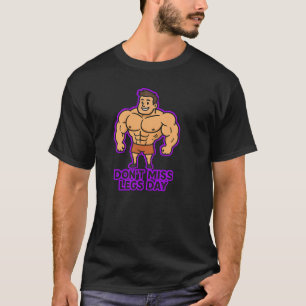 Camiseta Não Perca o Dia de Pernas Motivação Divertida de