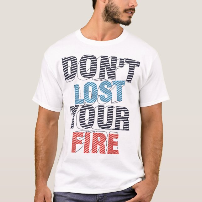 Camiseta Não perca seu fogo (Frente)