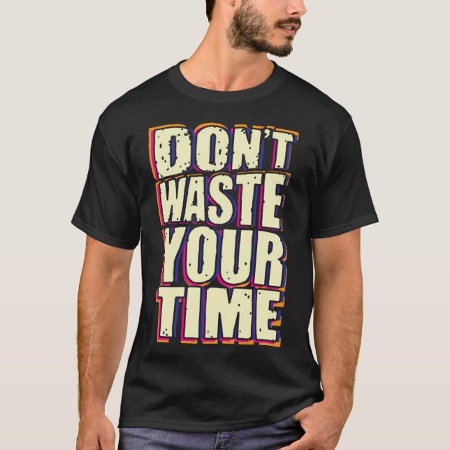 Camiseta Não perca seu tempo (Frente)