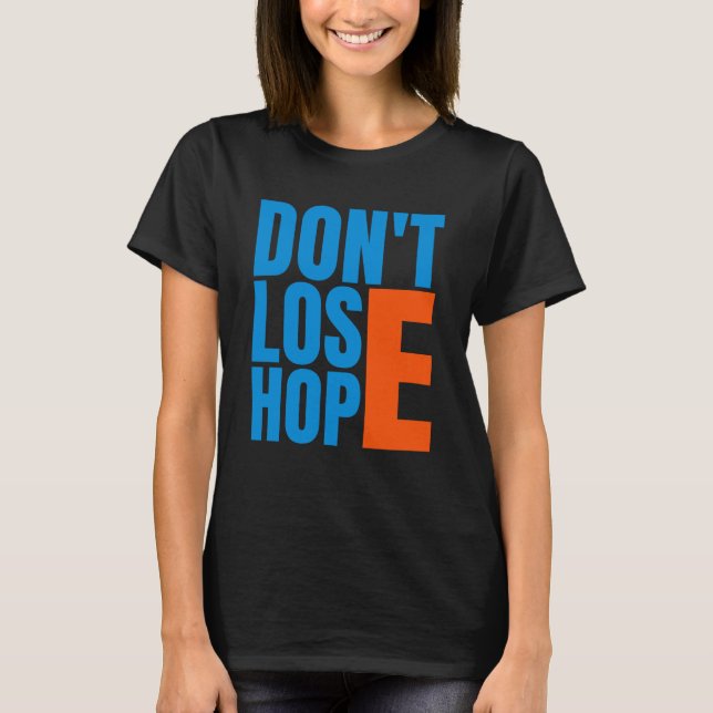Camiseta Não Perder Esperança - Mensagem Positiva Citação T (Frente)