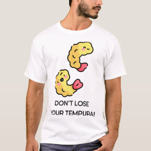 Camiseta Não perder seu trocadilho Tempura