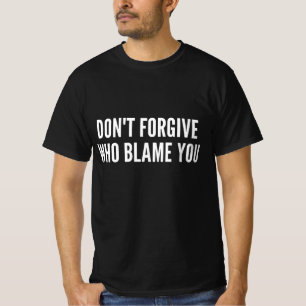 Camiseta Não Perdoe Quem Te Culpa