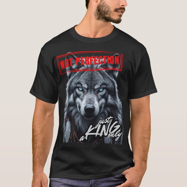 Camiseta Não Perfeição Apenas um Rei Apenas T-Shirt (Frente)