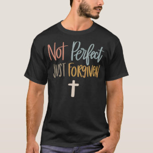 Camiseta não perfeito, apenas perdoada equipe cristã jesus
