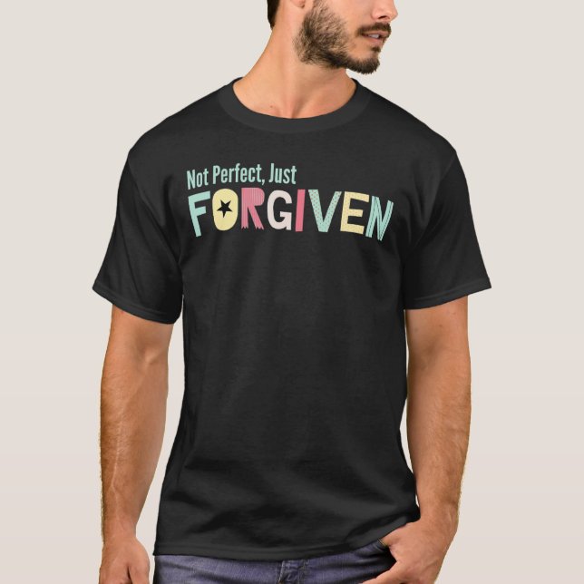 Camiseta Não Perfeito Apenas Uma Citação Cristã Perdoada (Frente)