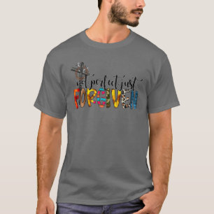Camiseta Não Perfeito Apenas Víblias Ocidentais Perdoadas