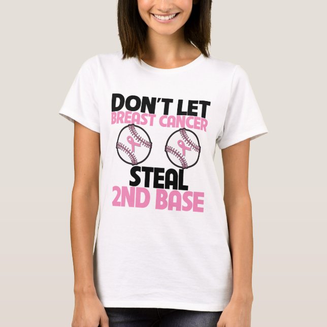 Camiseta Não permitir que o Cancer da mama roube a base do  (Frente)
