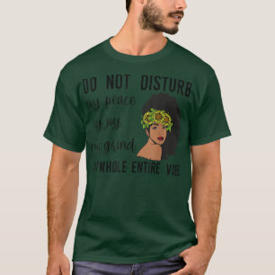 Camiseta Não Perturba A Minha Paz A Minha Alegria A Minha C