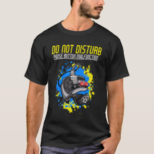 Camiseta Não perturbar o botão Pausar avarias Gamers