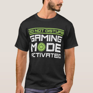 Camiseta Não perturbar o modo de jogo ativado