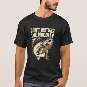 Camiseta Não Perturbe O Bagre Noodler Com As Mãos Nuas Pesc