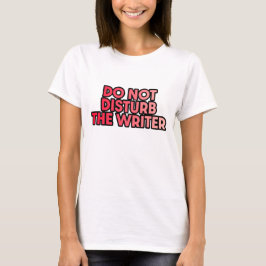 Camiseta Não Perturbe O Escritor