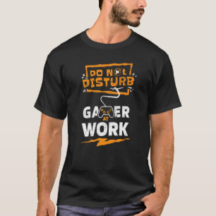 Camiseta Não perturbe o jogador no Roupa de jogos no trabal