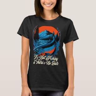 Camiseta Não pescar se não houver peixe-pescador de cerveja