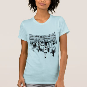 Camiseta Não pode acreditar que nós ainda temos que