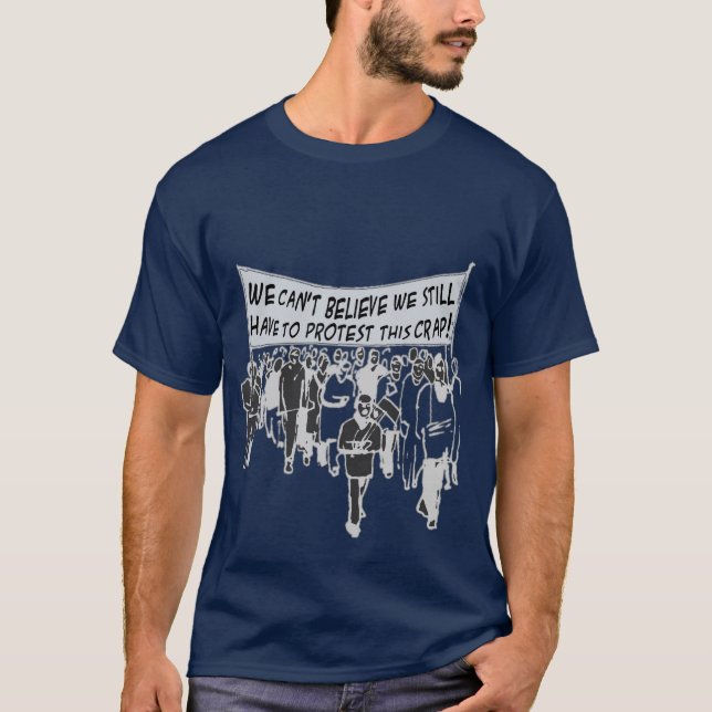 Camiseta Não pode acreditar que nós ainda temos que (Frente)