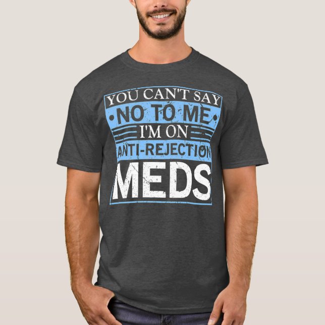 Camiseta Não Pode Dizer Transplante De Órgãos Anti-Rejeição (Frente)