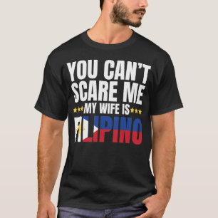 CAMISETA NÃO PODE ME ASSUSTAR MINHA ESPOSA É FILIPINO