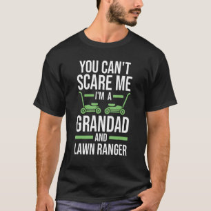 Camiseta Não pode me assustar. Sou um vovô e guarda-grama.