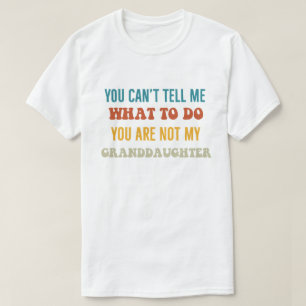 Camiseta 'Não Pode Me Mandar O Que Fazer, Não É Minha Avó