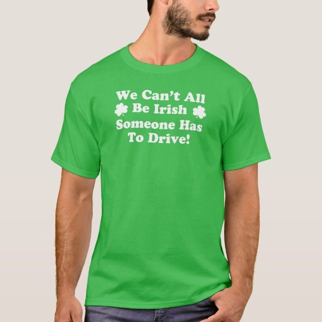 Camiseta Não podem todos ser o motorista irlandês (NA (Frente)