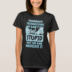 Camiseta Não Podemos Corrigir Estúpido mas Podemos Medicá-l